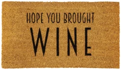 Hope You Brought Wine Coir Mat